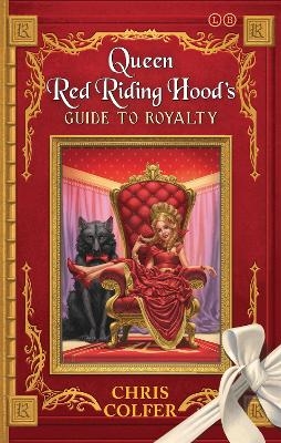The Land of Stories: Queen Red Riding Hood's Guide to Royalty - Chris Colfer