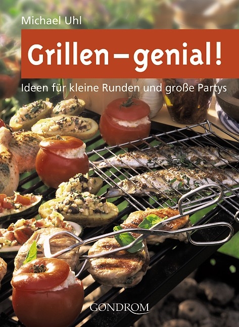 Grillen - genial! - Michael Uhl