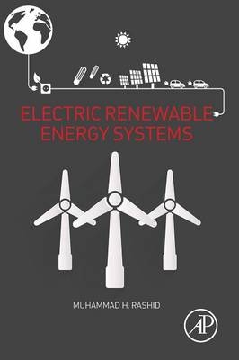 Electric Renewable Energy Systems - Muhammad H. Rashid