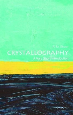 Crystallography: A Very Short Introduction - A. M. Glazer