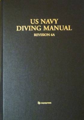 U S Navy Diving Manual -  Naval Sea Systems Command