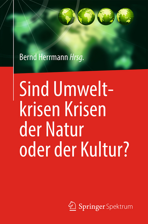 Sind Umweltkrisen Krisen der Natur oder der Kultur? - 