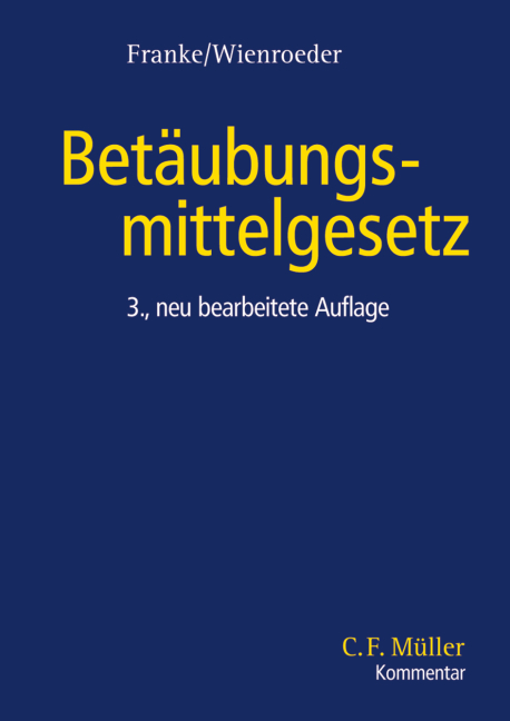 Betäubungsmittelgesetz - Ulrich Franke, Karl Wienroeder