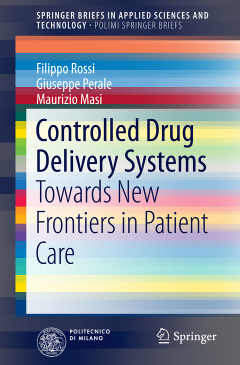 Controlled Drug Delivery Systems - Filippo Rossi, Giuseppe Perale, Maurizio Masi