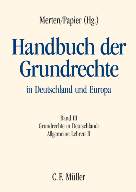 Handbuch der Grundrechte in Deutschland und Europa - Peter Axer, Wilfried Berg, Herbert Bethge, Christoph Degenhart, Rolf Grawert, Bernd Grzeszick, Georg Hermes, Ferdinand Kirchhof, Philip Kunig, Klaus Lange, Joachim Lege, Anna Leisner-Egensperger, Peter Lerche, Hartmut Maurer, Detlef Merten, Hans-Jürgen Papier, Franz-Joseph Peine, Christian Graf Graf von Graf von Pestalozza, Jochen Rozek, Wolf-Rüdiger Schenke, Walter Schmitt Glaeser, Hans-Peter Schneider, Helge Sodan, Rolf Stober