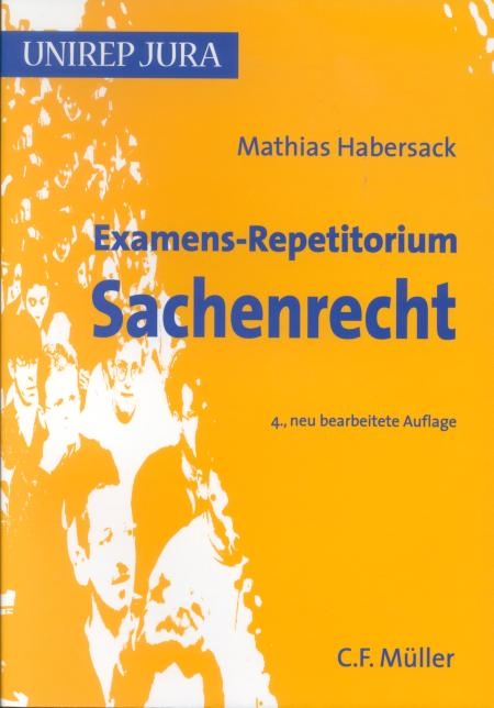 Examens-Repetitorium Sachenrecht - Mathias Habersack