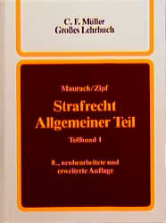 Strafrecht Allgemeiner Teil. Ein Lehrbuch - Reinhart Maurach, Heinz Zipf