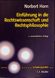 Einführung in die Rechtswissenschaft und Rechtsphilosophie - Norbert Horn