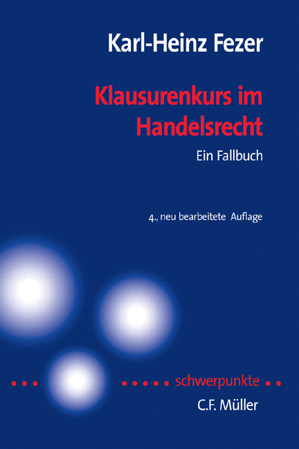 Klausurenkurs im Handelsrecht - Karl-Heinz Fezer