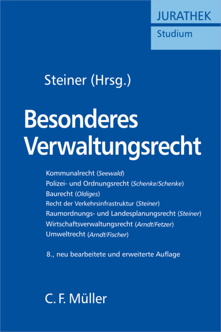 Besonderes Verwaltungsrecht - Hans-Wolfgang Arndt, Thomas Fetzer, Kristian Fischer, Martin Oldiges, Ralf Peter Schenke, Wolf-Rüdiger Schenke, Otfried Seewald