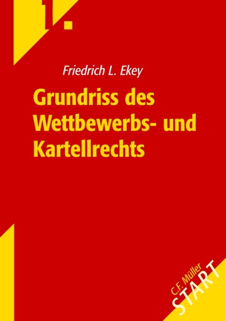 Grundriss des Wettbewerbs- und Kartellrechts - Friedrich L Ekey