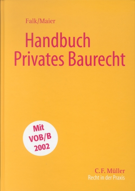 Handbuch Privates Baurecht - Heiko Falk, Frank Maier