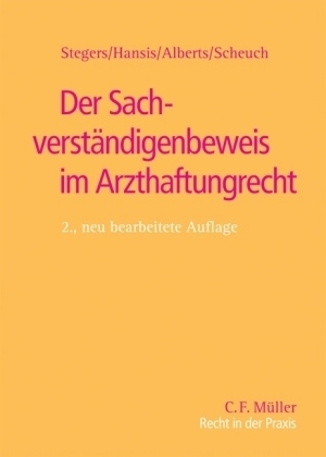 Der Sachverständigenbeweis im Arzthaftungsrecht - Silke Scheuch, Martin Hansis, Martin Alberts