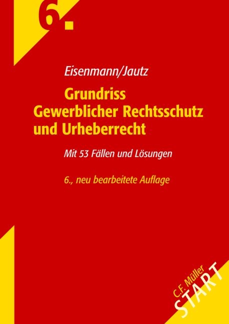 Grundriss Gewerblicher Rechtsschutz und Urheberrecht - Hartmut Eisenmann, Ulrich Jautz