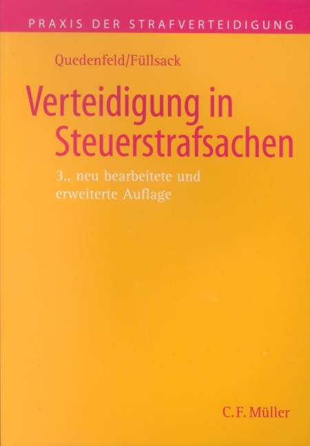 Verteidigung in Steuerstrafsachen - Dietrich Quedenfeld, Markus Füllsack