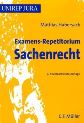 Examens-Repetitorium Sachenrecht - Mathias Habersack