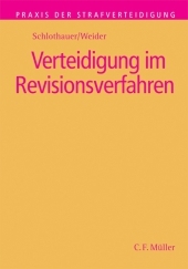 Verteidigung im Revisionsverfahren - Reinhold Schlothauer, Hans-Joachim Weider