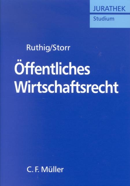Öffentliches Wirtschaftsrecht - Josef Ruthig, Stefan Storr
