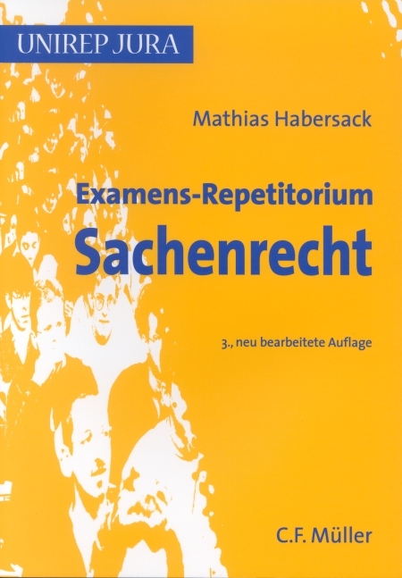 Examens-Repetitorium Sachenrecht - Mathias Habersack