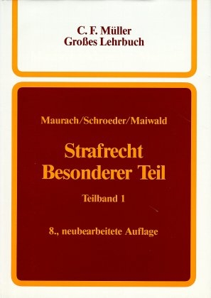 Strafrecht Besonderer Teil. Ein Lehrbuch / Straftaten gegen die Persönlichkeits- und Vermögenswerte - Reinhart Maurach, Heinz Zipf