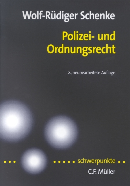 Polizei- und Ordnungsrecht - Wolf R Schenke