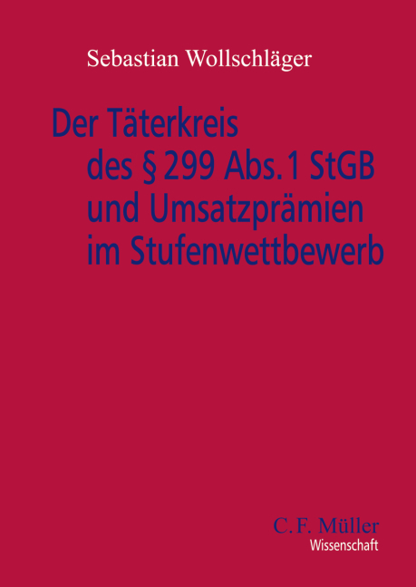 Der Täterkreis des § 299 Abs. 1 StGB und Umsatzprämien im Stufenwettbewerb - Sebastian Wollschläger