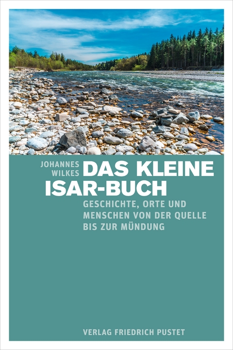 Das kleine Isar-Buch - Johannes Wilkes