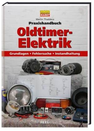 EDITION MARKT Praxishandbuch Oldtimer Elektrik - Martin Thaddeus