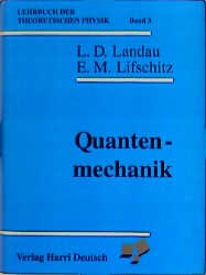 Lehrbuch der theoretischen Physik / Quantenmechanik - Lew D Landau, Jewgeni M Lifschitz