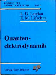 Lehrbuch der theoretischen Physik / Quantenelektrodynamik - Wladimir Berestetzki, Lew P Pitajewski, Lew D Landau, Jewgeni M Lifschitz