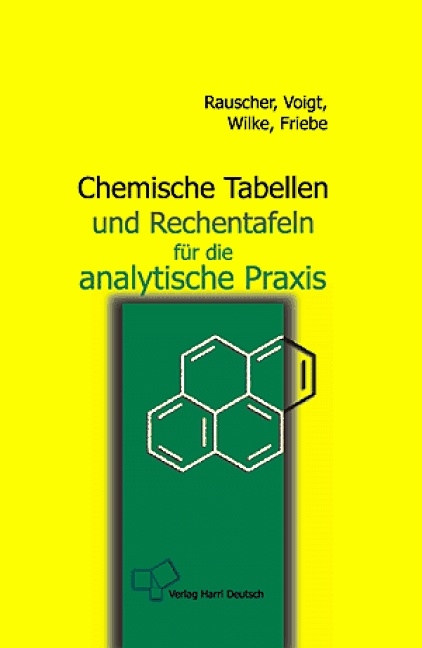 Chemische Tabellen und Rechentafeln für die analytische Praxis - K Rauscher, J Voigt