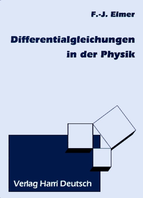 Differentialgleichungen in der Physik - Franz J Elmer