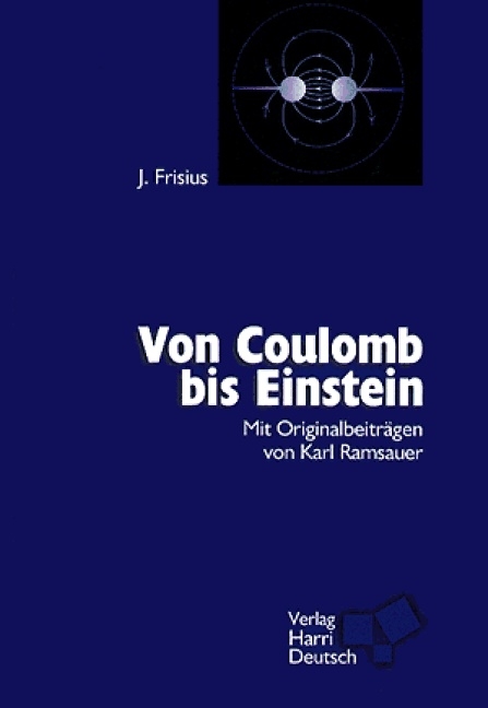 Von Coulomb bis Einstein - Joachim Frisius