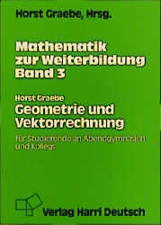 Mathematik zur Weiterbildung / Geometrie und Vektorrechnung - Horst Graebe