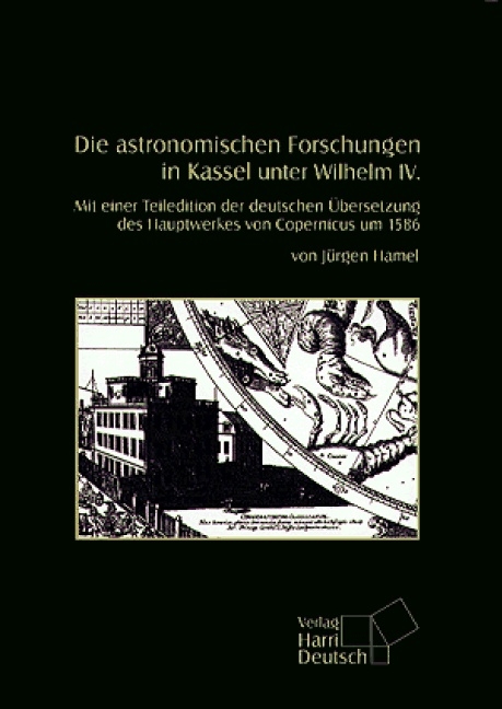 Die astronomischen Forschungen in Kassel unter Wilhelm IV - Jürgen Hamel