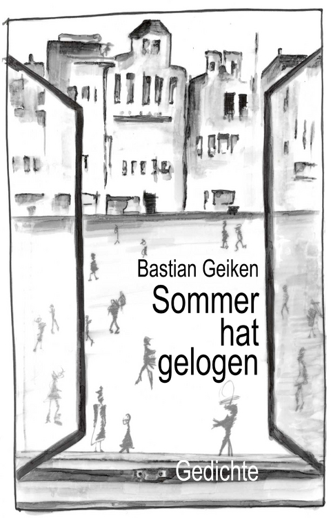 Sommer hat gelogen - Bastian Geiken