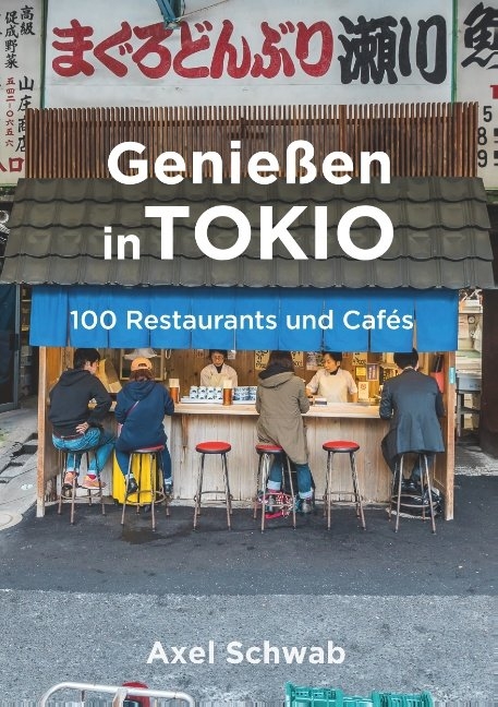 Genießen in Tokio - Axel Schwab