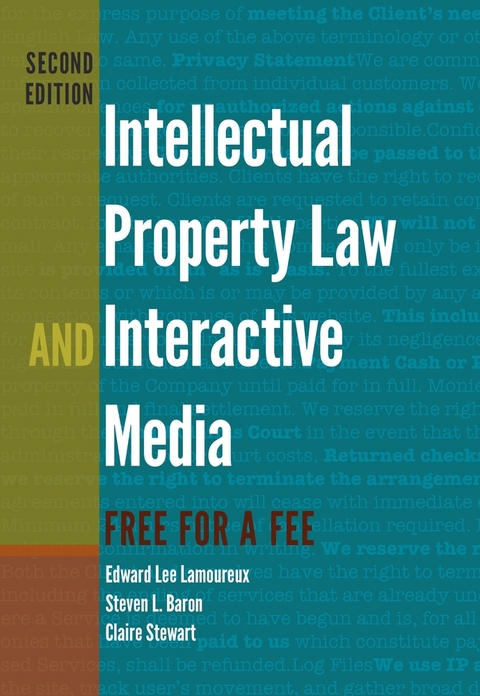 Intellectual Property Law and Interactive Media - Edward Lee Lamoureux, Steven L. Baron, Claire Stewart