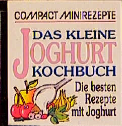 Das kleine Joghurtkochbuch - Dagmar Fronius
