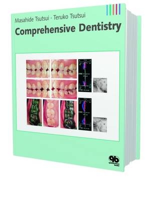 Comprehensive Dentistry - Masahide Tsutsui, Teruko Tsutsui