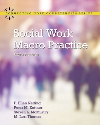 Social Work Macro Practice - F. Ellen Netting, Peter Kettner, Steve McMurtry, M. Lori Thomas