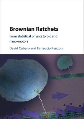 Brownian Ratchets - David Cubero, Ferruccio Renzoni