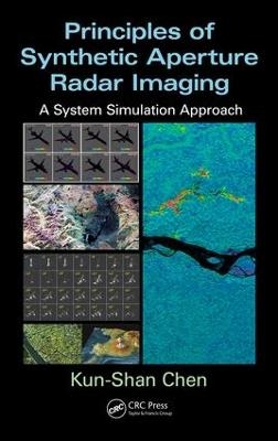 Principles of Synthetic Aperture Radar Imaging - Kun-Shan Chen