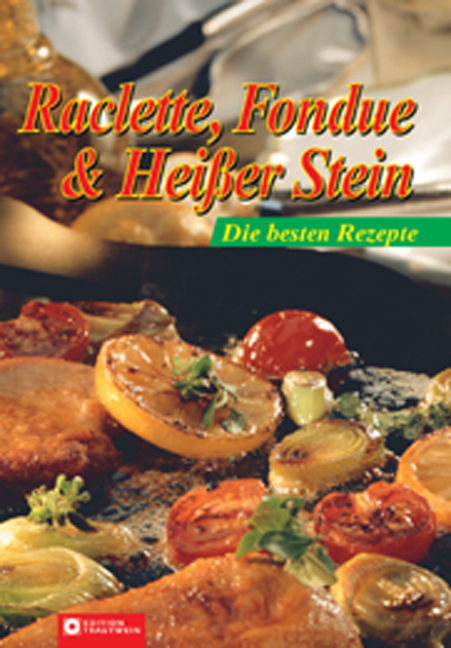 Raclette, Fondue & Heisser Stein