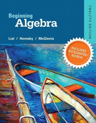 Beginning Algebra Plus NEW Integrated Review MyLab Math and Worksheets--Access Card Package - Margaret Lial, John Hornsby, Terry McGinnis