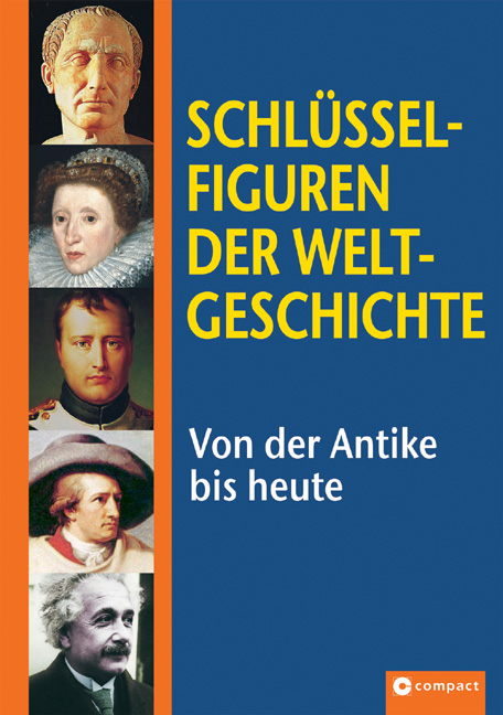 Schlusselfiguren Der Weltgeschichte Von Der Antike Isbn 978 3 8174 5915 5 Sachbuch Online Kaufen Lehmanns De