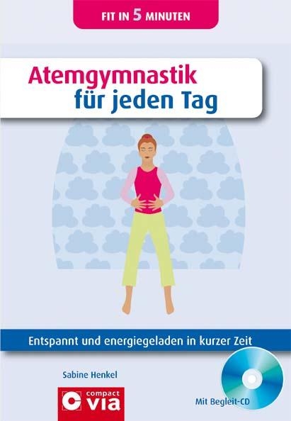 Atemgymnastik für jeden Tag - Sabine Henkel