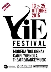 VIE FESTIVAL 13-25 ottobre 2015 - English version - Emilia Romagna Teatro