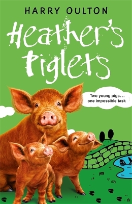 Heather's Piglets - Harry Oulton