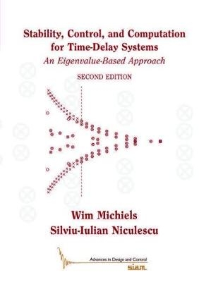 Stability, Control, and Computation for Time-Delay Systems - Wim Michiels, Silviu-Iulian Niculescu